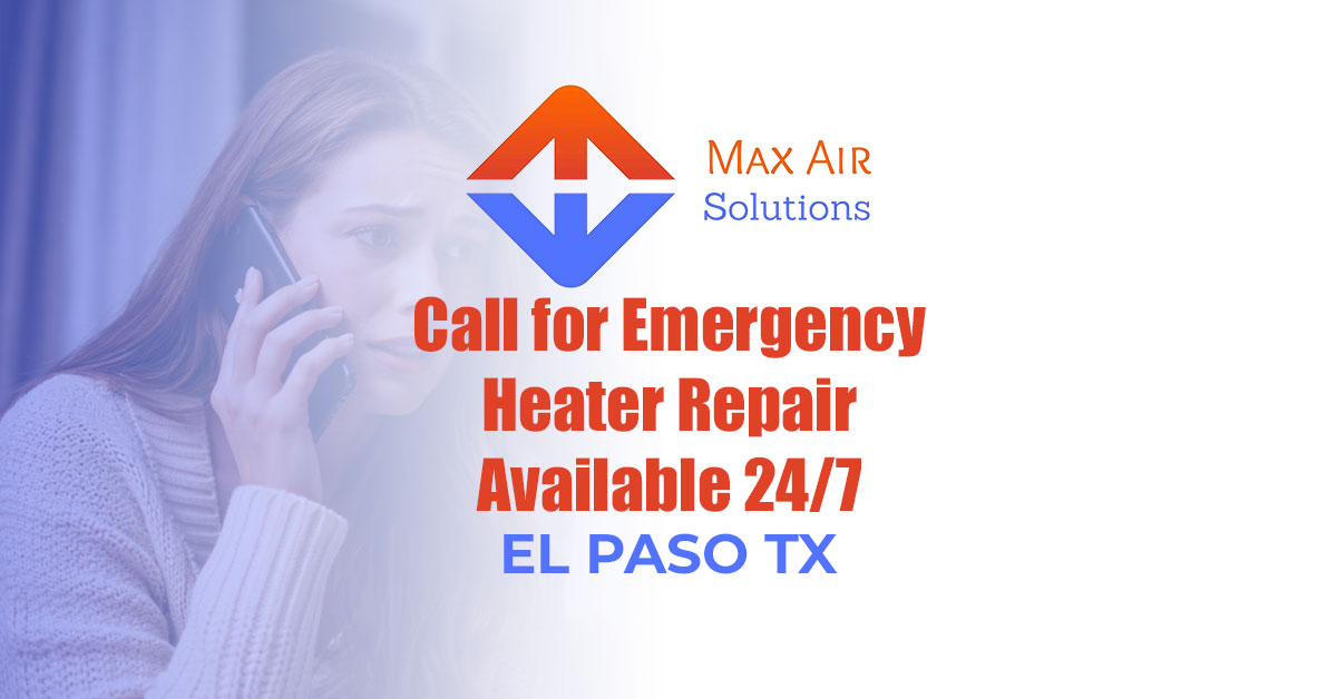 Call for Emergency Heater Repair Available 24/7 in El Paso