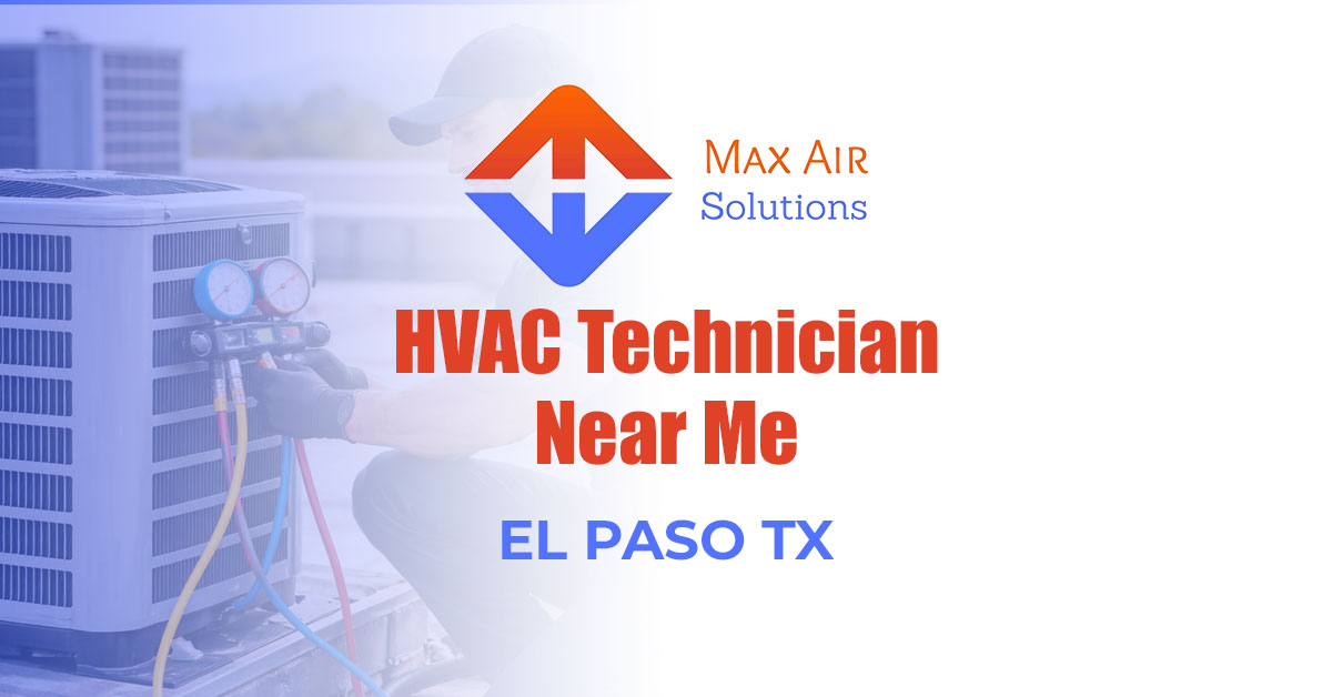HVAC Technician Near Me El Paso: Same-Day Service